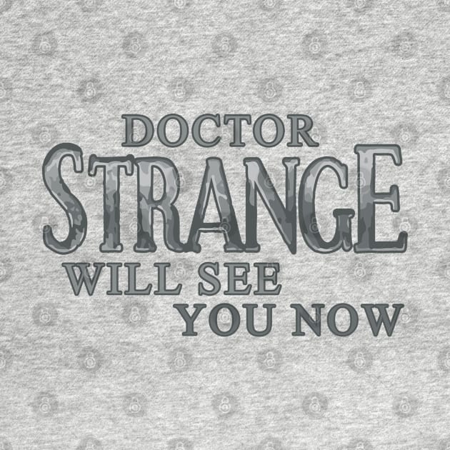 Doctor Strange Will See You Now by madmonkey